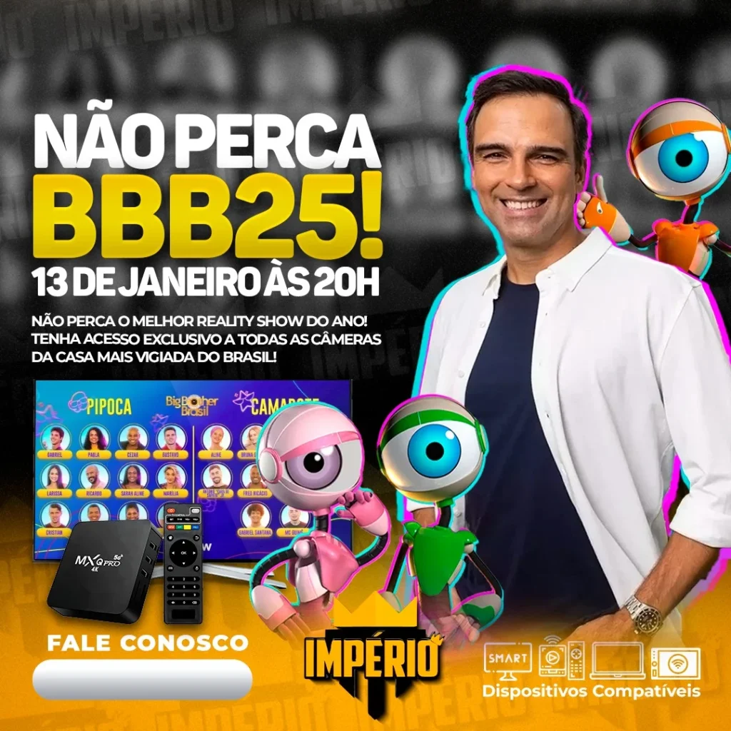 BBB 25: Conheça a IPTV da Império TV e Experimente com Nosso Teste IPTV 6 BBB 25